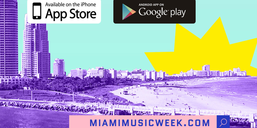 Miami Music Week 2017 App Is Available For Download Image Miami Music Week 2017 App Is Available For Download Image