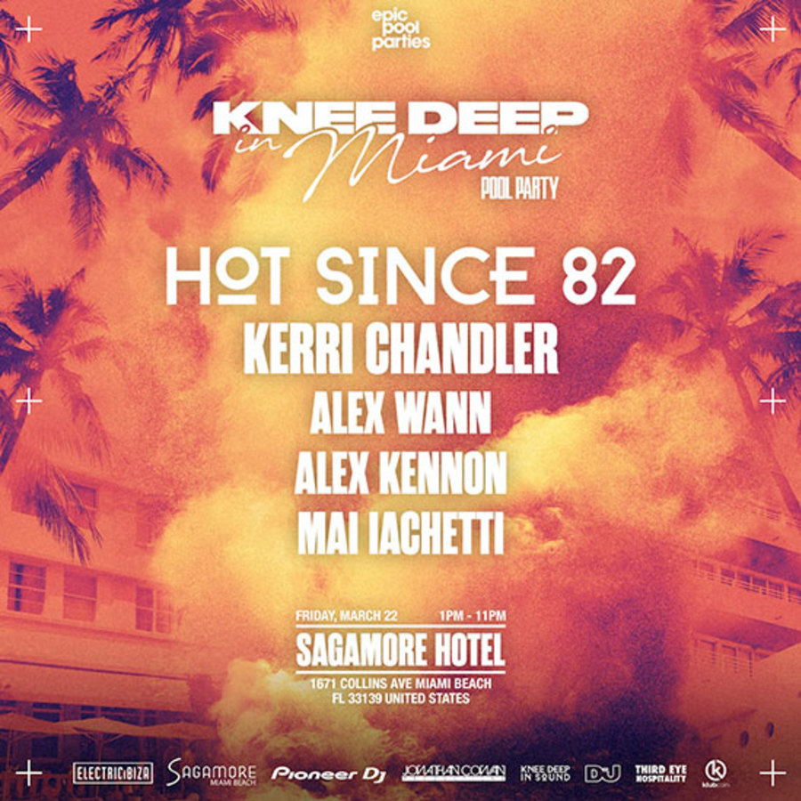 EPIC POOL PARTIES - KNEE DEEP IN SOUND - Hot Since 82 - DAY 3 - MIAMI MUSIC WEEK Image