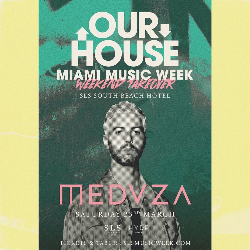 OUR HOUSE | MEDUZA | Miami Music Week