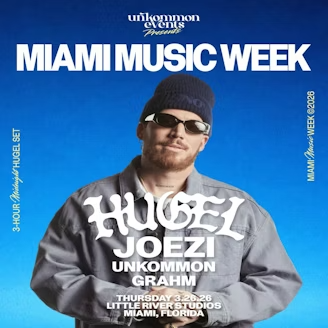 unKommon Music Week-HUGEL & FRIENDS: JOEZI & MORE Image